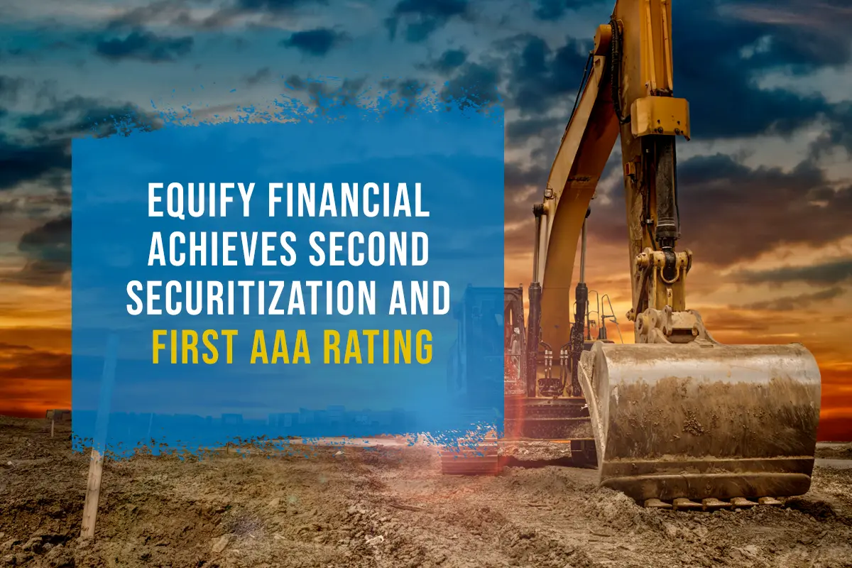 Equify Financial Closes $153.4 Million Asset-Backed Securitization and Earns First AAA Rating